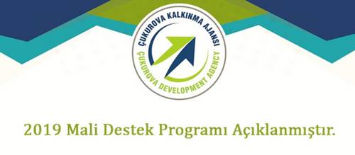 Çukurova Kalkınma Ajansı 2019 Yılı Mali ve Teknik Destek Programları İlan Edildi